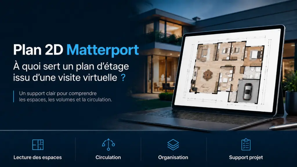 Plan 2D Matterport : à quoi sert un plan d’étage issu d’une visite virtuelle ?